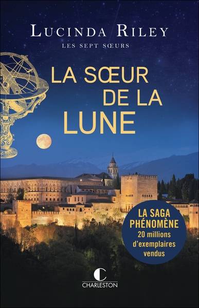 Les sept soeurs. Vol. 5. La soeur de la lune : Tiggy | Lucinda Riley, Marie-Axelle de La Rochefoucauld