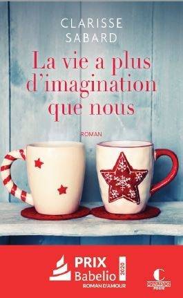 La vie a plus d'imagination que nous | Clarisse Sabard