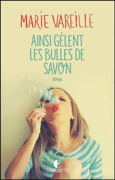 Ainsi gèlent les bulles de savon | Marie Vareille