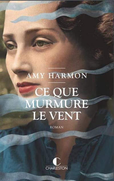 Ce que murmure le vent | Amy Harmon, Laurent Bury