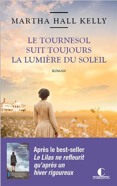 Le tournesol suit toujours la lumière du soleil | Martha Hall Kelly, Géraldine d' Amico, Laurence Videloup