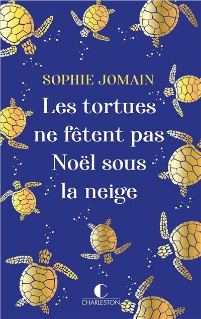 Les tortues ne fêtent pas Noël sous la neige | Sophie Jomain