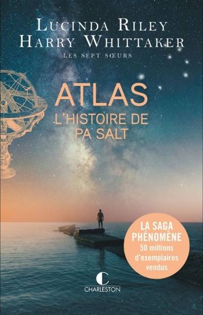 Les sept soeurs. Vol. 8. Atlas : l'histoire de Pa Salt | Lucinda Riley, Harry Whittaker, Harry Whittaker