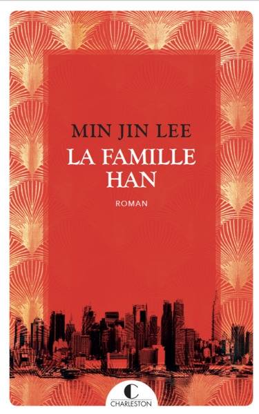 La famille Han | Min Jin Lee, Laura Bourgeois