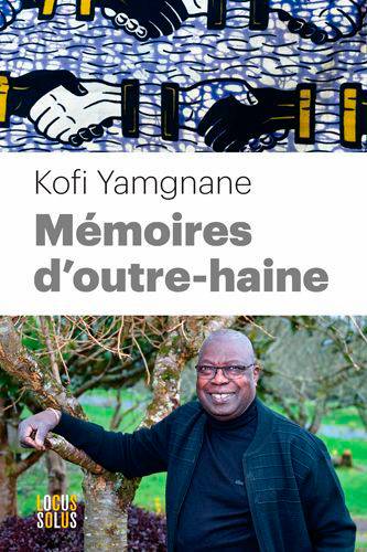 Mémoires d'outre-haine | Kofi Yamgnane