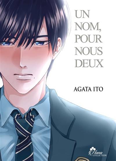 Un nom, pour nous deux. Vol. 1 | Ito Agata, Aline Kukor