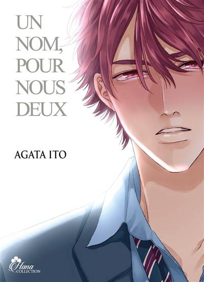 Un nom, pour nous deux. Vol. 2 | Ito Agata, Aline Kukor