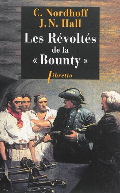 L'odyssée de la Bounty. Vol. 1. Les révoltés de la Bounty | Charles Nordhoff, James Norman Hall, Michel Le Bris, Gérard Piloquet