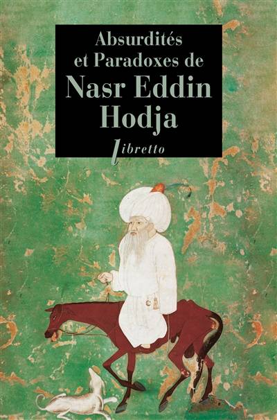 Absurdités et paradoxes de Nasr Eddin Hodja | Jean-Louis Maunoury