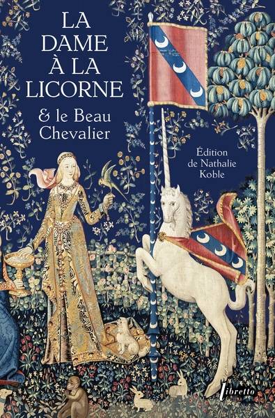 La dame à la licorne & le beau chevalier | Nathalie Koble, Nathalie Koble, Leonor de Recondo, Nathalie Koble