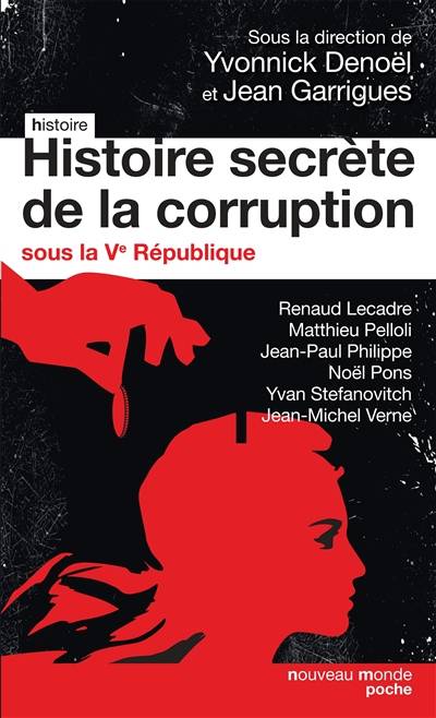 Histoire secrète de la corruption sous la Ve République | Yvonnick Denoel, Jean Garrigues