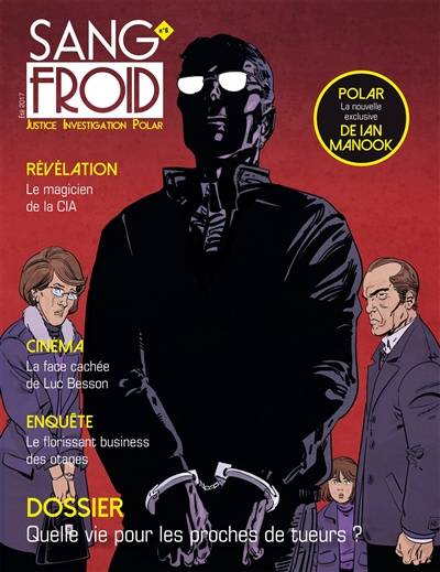 Sang-froid : justice, investigation, polar, n° 6. Quelle vie pour les proches de tueurs ? | 