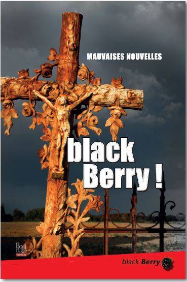 Black Berry : 13 mauvaises nouvelles | Gilles Boizeau