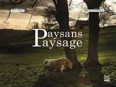 Paysans paysage | Secyl Gilet, Bruno Mascle