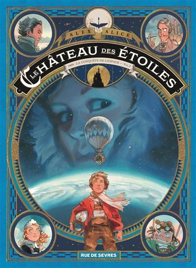 Le château des étoiles. Vol. 1. 1869, la conquête de l'espace. Vol. 1 | Alex Alice