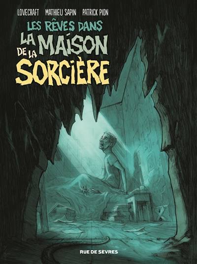 Les rêves dans la maison de la sorcière | Mathieu Sapin, Patrick Pion, Howard Phillips Lovecraft, Walter Pezzali