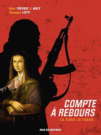 Compte à rebours. Vol. 2. Le piège de verre | Marc Trévidic, Matz, Giuseppe Liotti, Christophe Bouchard