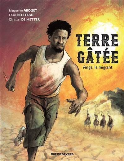 Terre gâtée. Vol. 1. Ange, le migrant | Marguerite Abouet, Charli Beléteau, Christian de Metter, Alain Mabanckou