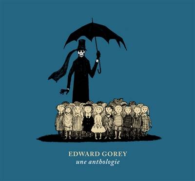 Edward Gorey : une anthologie | Edward Gorey, Ludovic Flamant, Jacques Roubaud, Oskar