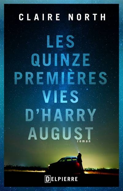 Les quinze premières vies d'Harry August | Claire North, Isabelle Troin