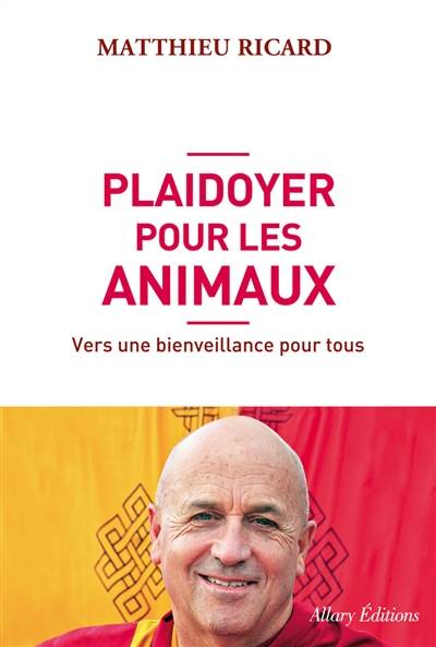 Plaidoyer pour les animaux : vers une bienveillance pour tous | Matthieu Ricard