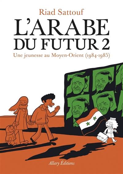 L'Arabe du futur. Vol. 2. Une jeunesse au Moyen-Orient (1984-1985) | Riad Sattouf