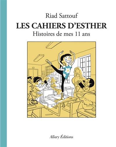 Les cahiers d'Esther. Vol. 2. Histoires de mes 11 ans | Riad Sattouf