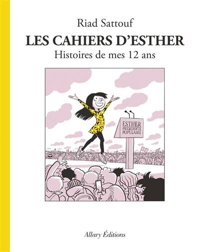 Les cahiers d'Esther. Vol. 3. Histoires de mes 12 ans | Riad Sattouf