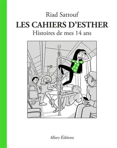 Les cahiers d'Esther. Vol. 5. Histoires de mes 14 ans | Riad Sattouf