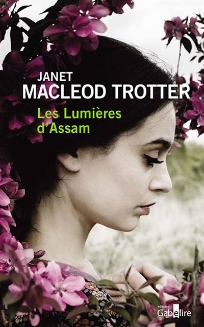 Les lumières d'Assam | Janet MacLeod Trotter, Cecile Arnaud