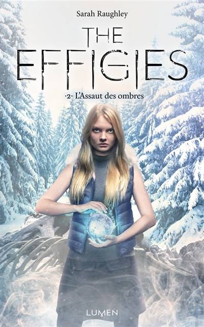 The Effigies. Vol. 2. L'assaut des ombres | Sarah Raughley, Diane Durocher, Sofia Tabia