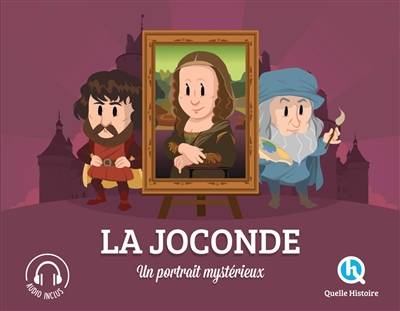 La Joconde : un portrait mystérieux | Julie Gouazé