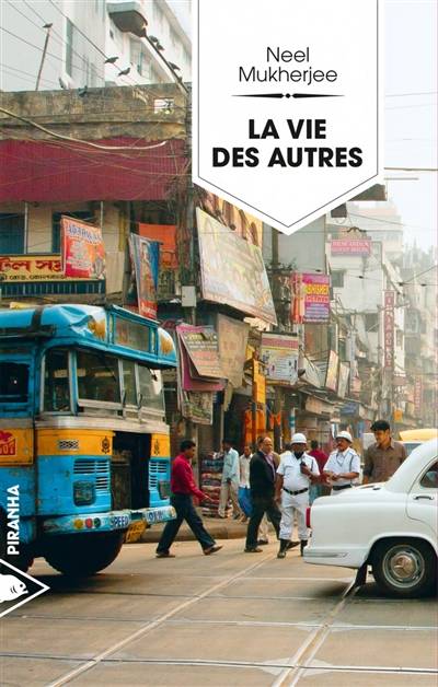 La vie des autres | Neel Mukherjee, Simone Manceau