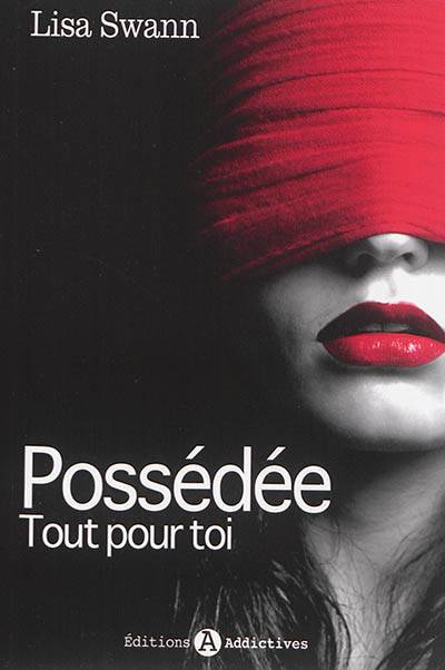 Possédée : tout pour toi | Lisa Swann