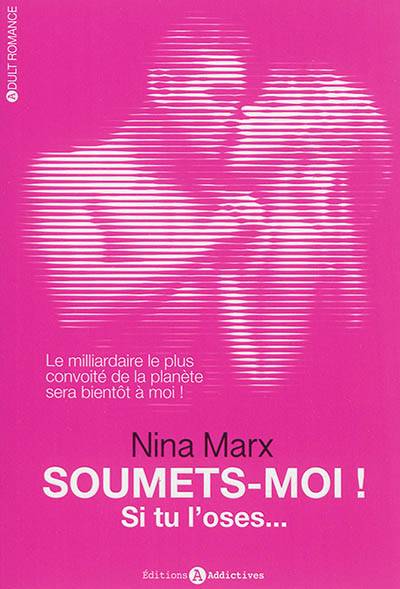 Soumets-moi !. Si tu l'oses... | Nina Marx