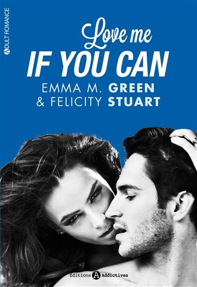 Love me if you can | Emma Green, Felicity Stuart