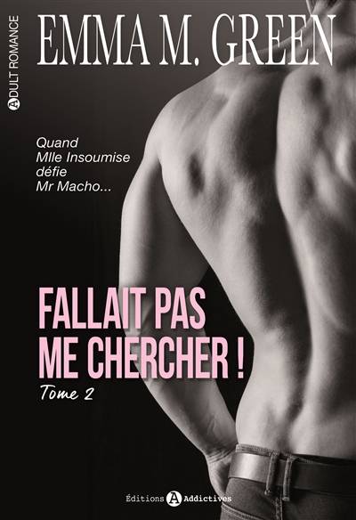 Fallait pas me chercher !. Vol. 2 | Emma Green