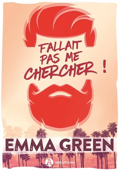 Fallait pas me chercher ! : l'intégrale | Emma Green