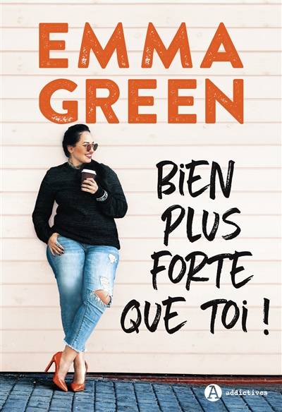 Bien plus forte que toi ! | Emma Green