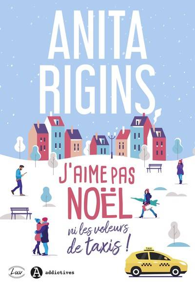 J'aime pas Noël ni les voleurs de taxis ! | Anita Rigins