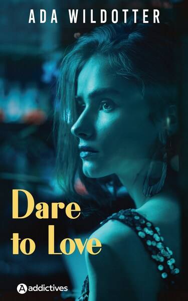 Dare to love | Ada Wildotter