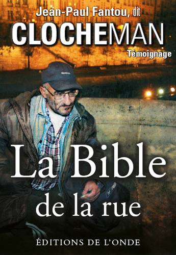 La bible de la rue : témoignage | Jean-Paul Fantou