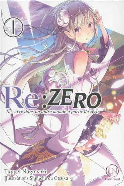 Re:Zero : re:vivre dans un autre monde à partir de zéro. Vol. 1 | Tappei Nagatsuki, Shinichirou Otsuka, Yoan Giraud