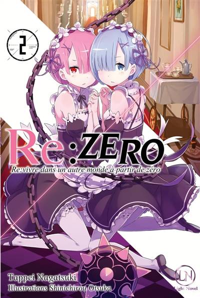 Re:Zero : re:vivre dans un autre monde à partir de zéro. Vol. 2 | Tappei Nagatsuki, Shinichirou Otsuka, Yoan Giraud