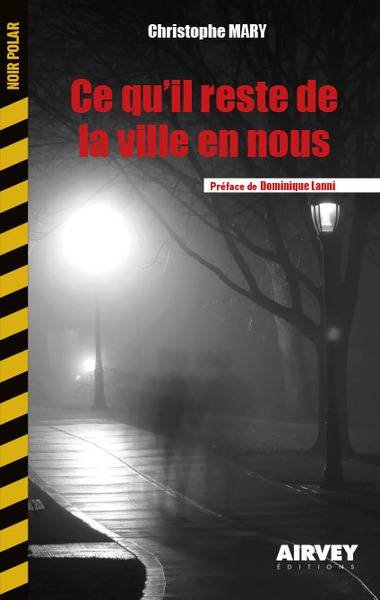 Ce qu'il reste de la ville en nous | Christophe Mary, Dominique Lanni