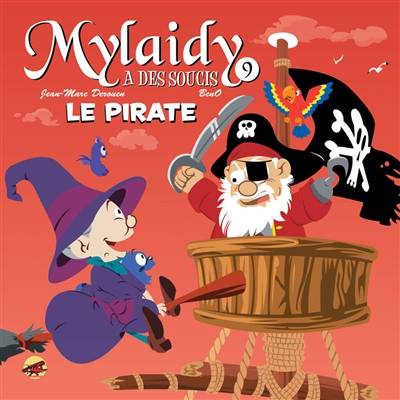 Mylaidy a des soucis. Vol. 9. Le pirate | Jean-Marc Derouen, Beno