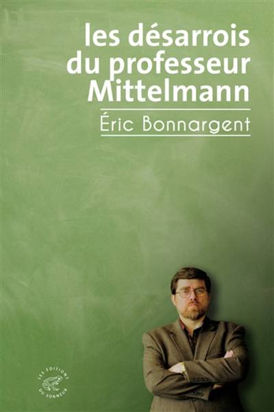 Les désarrois du professeur Mittelmann | Eric Bonnargent