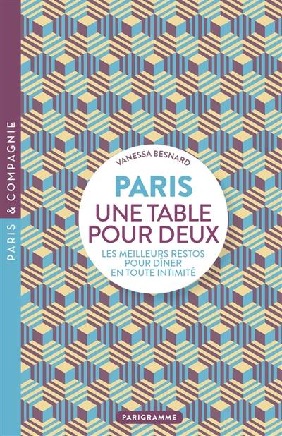 Paris, une table pour deux : les meilleurs restos pour dîner en toute intimité | Vanessa Besnard