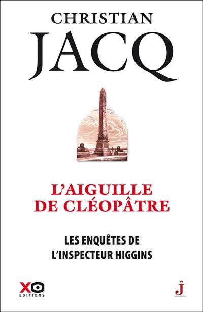 Les enquêtes de l'inspecteur Higgins. Vol. 25. L'aiguille de Cléopâtre | Christian Jacq