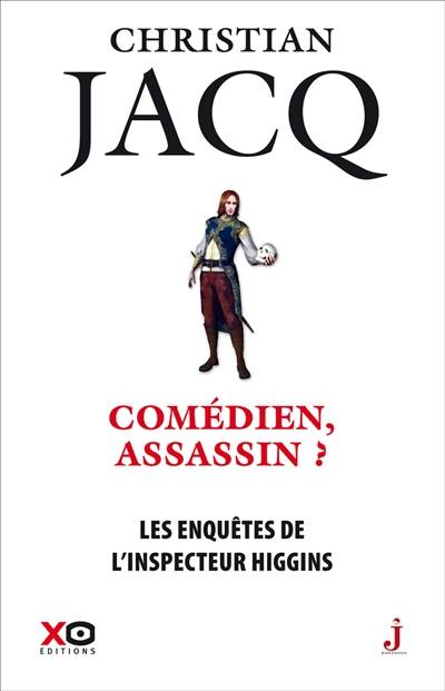 Les enquêtes de l'inspecteur Higgins. Vol. 28. Comédien, assassin ? | Christian Jacq